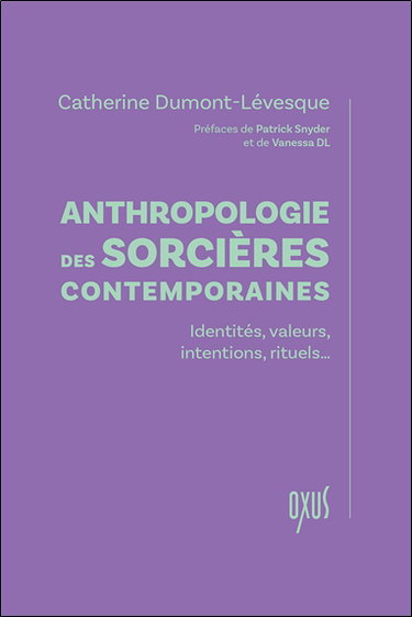 Couverture de Anthropologie des sorcières contemporaines : identités, valeurs, intentions, rituels...