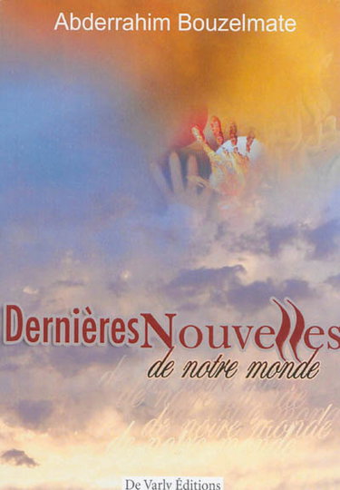 Couverture de Dernières nouvelles de notre monde par Abderrahim Bouzelmate