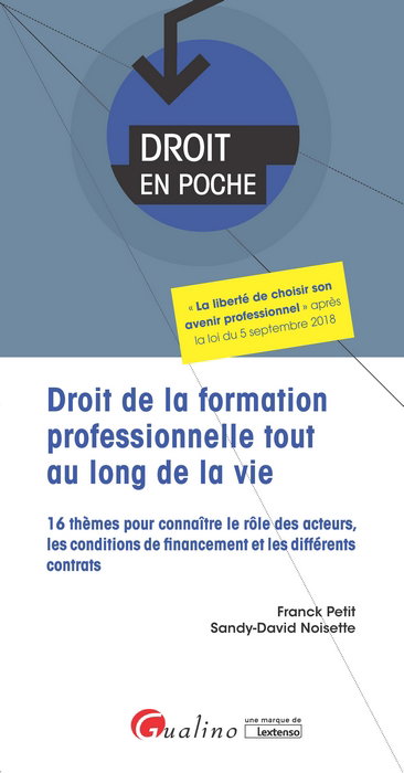 Couverture de Droit de la formation professionnelle tout au long de la vie : 16 thèmes pour connaître le rôle des acteurs, les conditions de financement et les différents contrats
