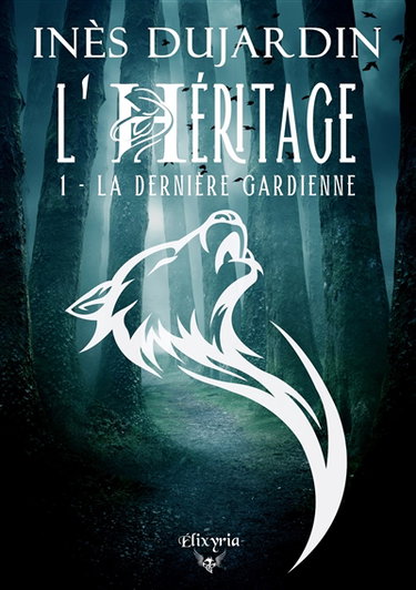 Couverture de L'héritage. Vol. 1. L'Héritage : 1 : La dernière gardienne 1