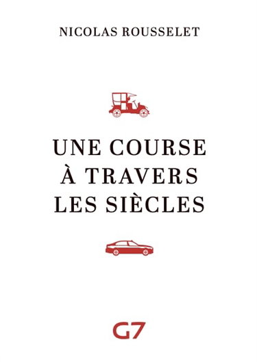 Couverture de Une course à travers les siècles : G7 par Nicolas Rousselet