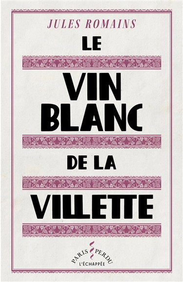 Couverture de Le vin blanc de la Villette par Jules Romains