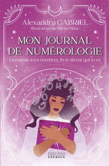 Couverture de Mon journal de numérologie : demande à tes nombres, ils te diront qui tu es