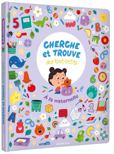 Couverture de A la maternelle : cherche et trouve des tout-petits par Ruth Hammond