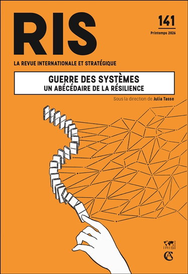 Couverture de Revue internationale et stratégique, n° 141. Guerre des systèmes : un abécédaire de la résilience par Julia Tasse