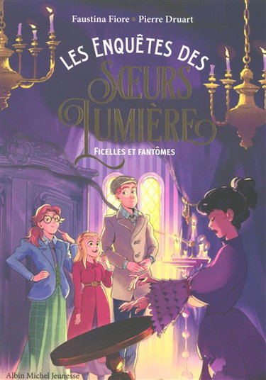 Couverture de Les enquêtes des soeurs Lumière. Vol. 2. Ficelles et fantômes