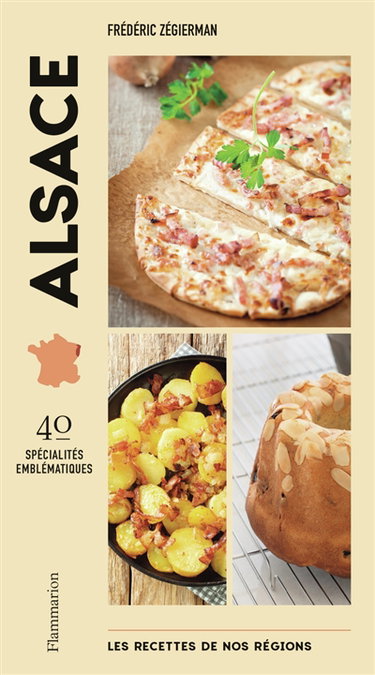Couverture de Les recettes de nos régions : 40 spécialités emblématiques. Alsace