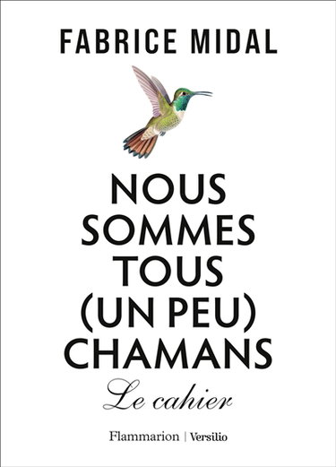 Couverture de Nous sommes tous (un peu) chamans : le cahier