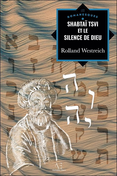 Couverture de Shabtaï Tsvi et le silence de Dieu par Rolland Westreich