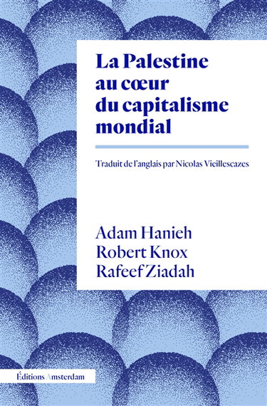 Couverture de La Palestine au coeur du capitalisme mondial