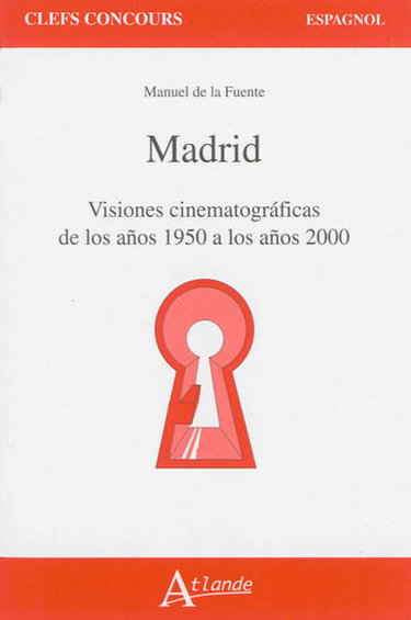 Couverture de Madrid : visiones cinematograficas de los años 1950 a los años 2000 par Manuel de la Fuente