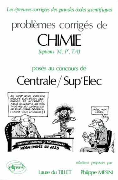 Couverture de Problèmes corrigés de chimie posés au concours de Centrale-Sup'Elec : options M, P', TA