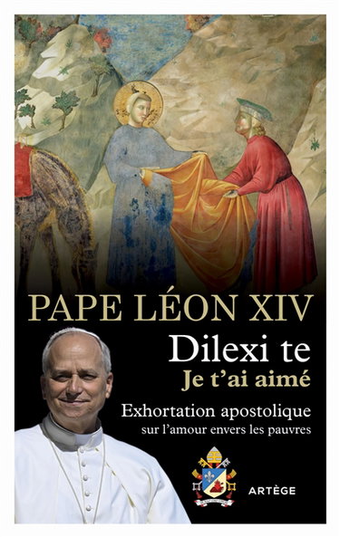 Couverture de Dilexi te : je t'ai aimé : exhortation apostolique sur l'amour envers les pauvres par Léon 14