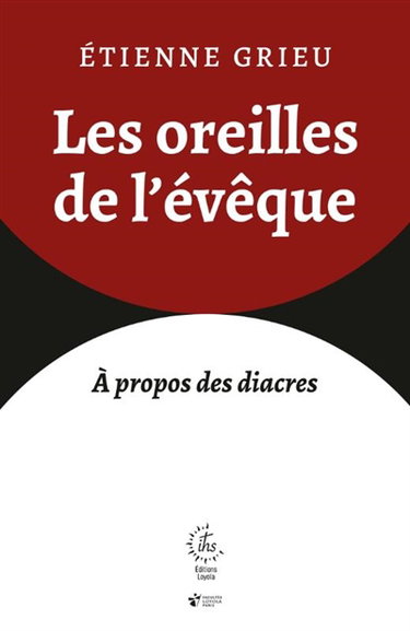 Couverture de Les oreilles de l'évêque : à propos des diacres