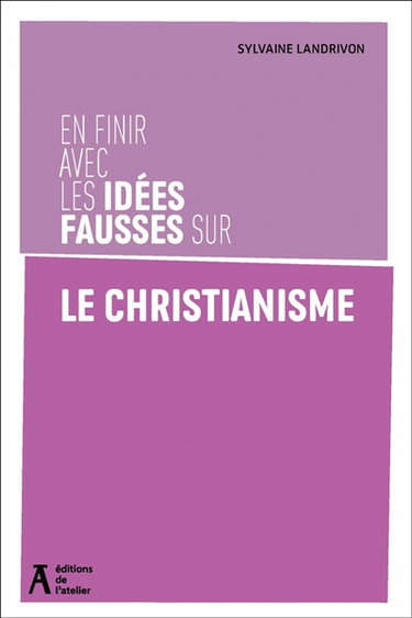 Couverture de En finir avec les idées fausses sur le christianisme par Sylvaine Landrivon