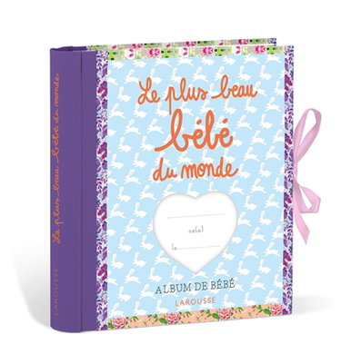 Couverture de Le plus beau bébé du monde : album de bébé par Anne Bordenave