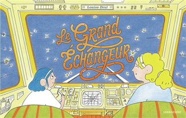 Couverture de Le Grand Echangeur par Louise Drul
