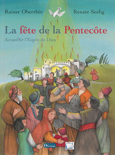 Couverture de La fête de la Pentecôte : accueillir l'esprit de dieu par Rainer Oberthür