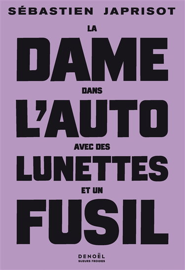 Couverture de La dame dans l'auto avec des lunettes et un fusil