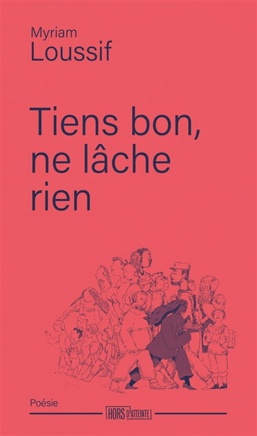 Couverture de Tiens bon, ne lâche rien