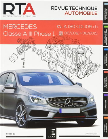 Couverture de Revue technique automobile, n° 811. Mercedes classe A III phase 1 : A 180 CDi 109 ch, 06/2012-06/2015