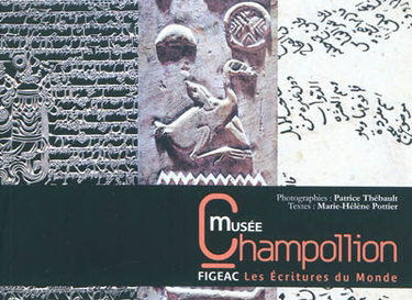 Couverture de Musée Champollion, Figeac, les écritures du monde par Patrice Thébault