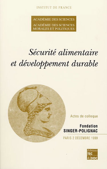 Couverture de Sécurité alimentaire et développement durable : colloque du 2 décembre 1999, Fondation Singer-Polignac par Académie des sciences (France)