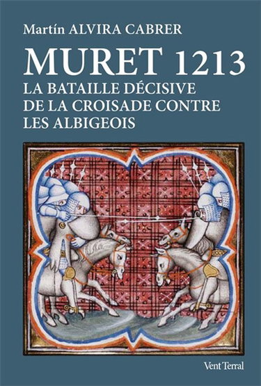 Couverture de Muret 1213 : la bataille décisive de la croisade contre les Albigeois