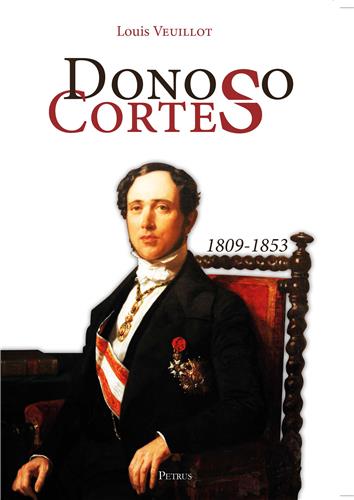 Couverture de Donoso Cortes : 1809-1853 par Louis Veuillot