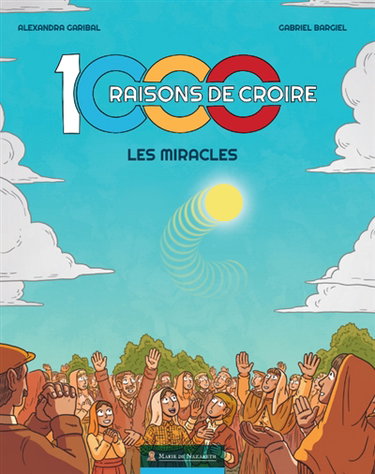 Couverture de 1.000 raisons de croire. Vol. 1. Les miracles