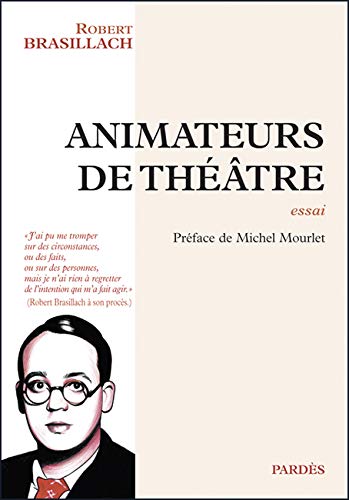 Couverture de Animateurs de théâtre : essai par Robert Brasillach