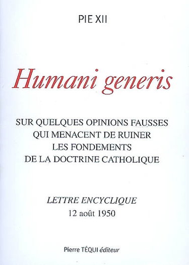 Couverture de Humani generi : sur quelques opinions fausses qui menacent de ruiner les fondements de la doctrine catholique : lettre encyclique, 12 août 1950 par Pie 12