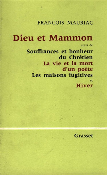 Couverture de Dieu et Mammon. Souffrances et bonheur du chrétien. La vie et la mort d'un poète par François Mauriac