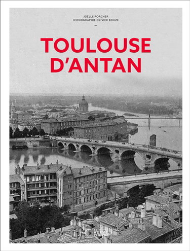 Couverture de Toulouse d'antan par Joëlle Porcher