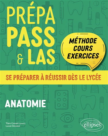 Couverture de Prépa PASS & LAS : méthode, cours, exercices : se préparer à réussir dès le lycée. Anatomie
