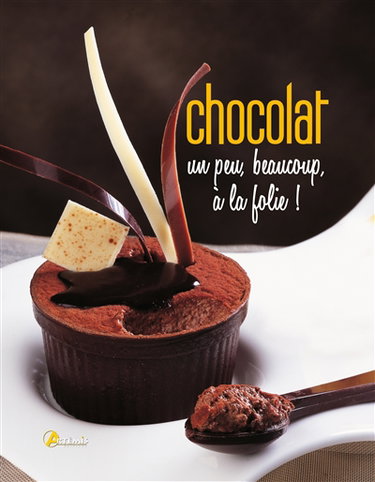 Couverture de Chocolat : un peu, beaucoup, à la folie ! par Denis Buosi