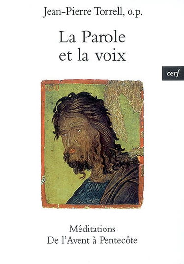 Couverture de La parole et la voix : méditations de l'Avent à Pentecôte par Jean-Pierre Torrell