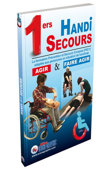 Couverture de 1ers handi secours : la formation prévention et secours civiques (PSC1) adaptée aux personnes en situation de handicap : agir & faire agir par Editions Icone graphic