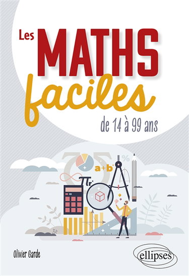 Couverture de Les maths faciles : de 14 à  99 ans par Olivier Garde
