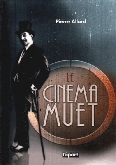 Couverture de Le cinéma muet par Pierre Allard