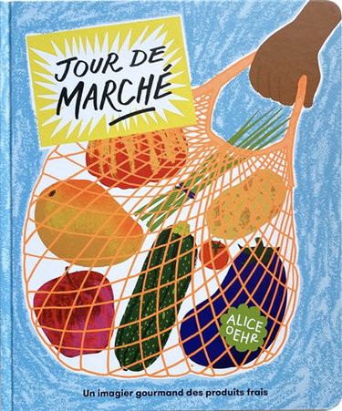 Couverture de Jour de marché : un imagier gourmand des produits frais