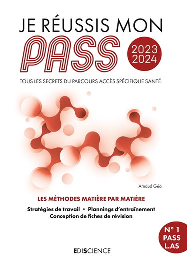 Couverture de Je réussis mon Pass 2023-2024 : tous les secrets du Parcours accès spécifique santé : les méthodes matière par matière par Arnaud Géa