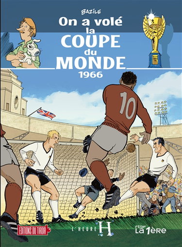 Couverture de L'heure H. Vol. 4. On a volé la Coupe du monde, 1966