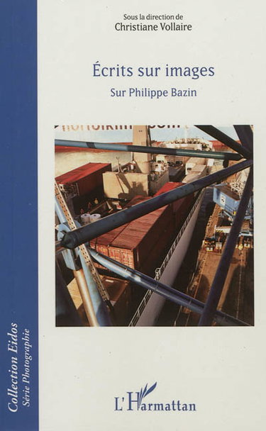 Couverture de Ecrits sur images sur Philippe Bazin par Christiane Vollaire