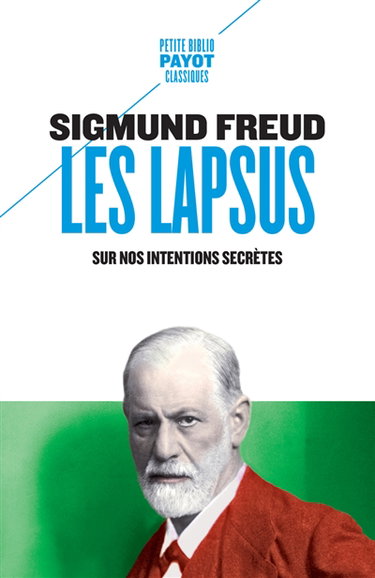 Couverture de Les lapsus : sur nos intentions secrètes par Sigmund Freud