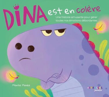 Couverture de Dina est en colère : une histoire amusante pour gérer toutes nos émotions débordantes par Marisa Morea