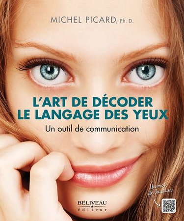 Couverture de L'art de décoder le langage des yeux : Un outil de communication par Michel Picard