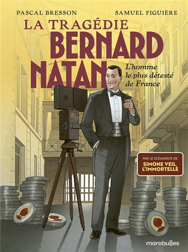 Couverture de La tragédie Bernard Natan : l'homme le plus détesté de France par Pascal Bresson