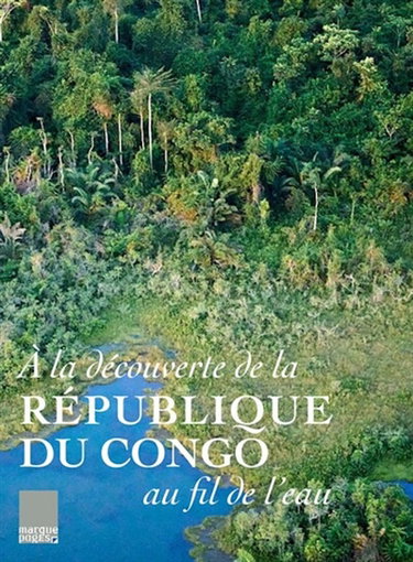 Couverture de A la découverte de la République du Congo au fil de l'eau par Anne Bassi