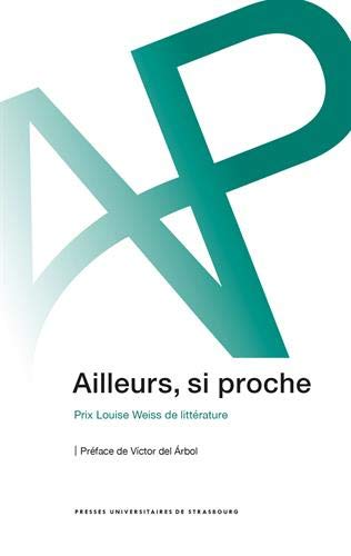 Couverture de Ailleurs, si proche : prix Louise Weiss de littérature par Mathieu Schneider